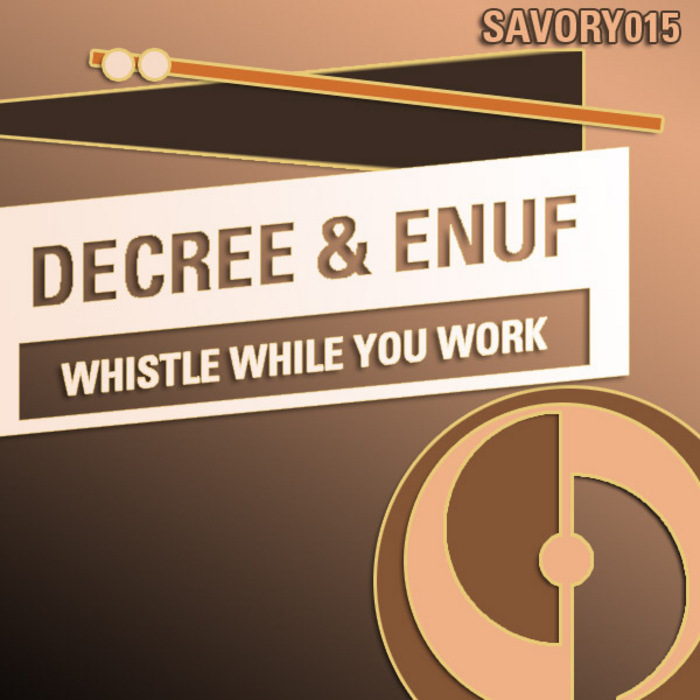 DECREE & ENUF - Whistle While You Work