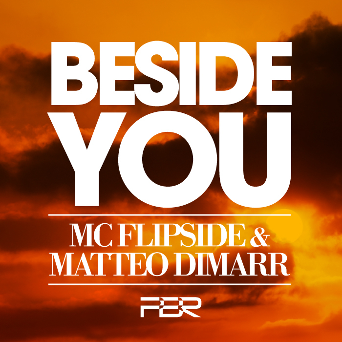 MC FLIPSIDE/MATTEO DIMARR - Beside You