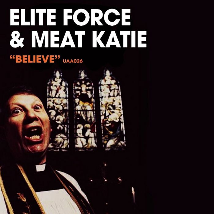 ELITE FORCE/MEAT KATIE - Believe
