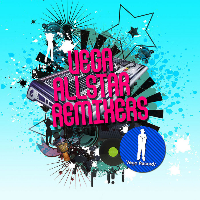 VARIOUS - Vega Allstar Remixers (unmixed tracks)