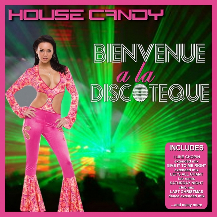 VARIOUS - House Candy: Bienvenue A La Discoteque (unmixed tracks)