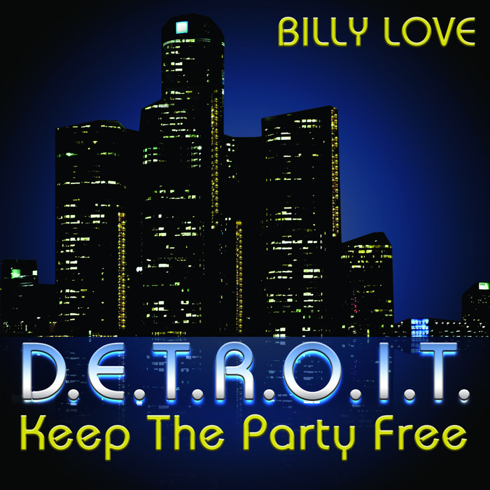 DEL PIERO, Gregory feat BILLY LOVE - DETROIT (Keep The Party Free)