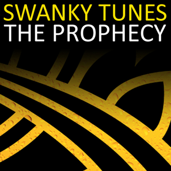SWANKY TUNES - The Prophecy