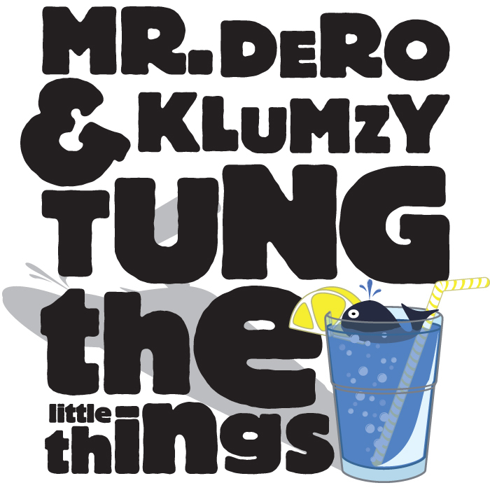 MR DERO & KLUMZY TUNG - The Little Things