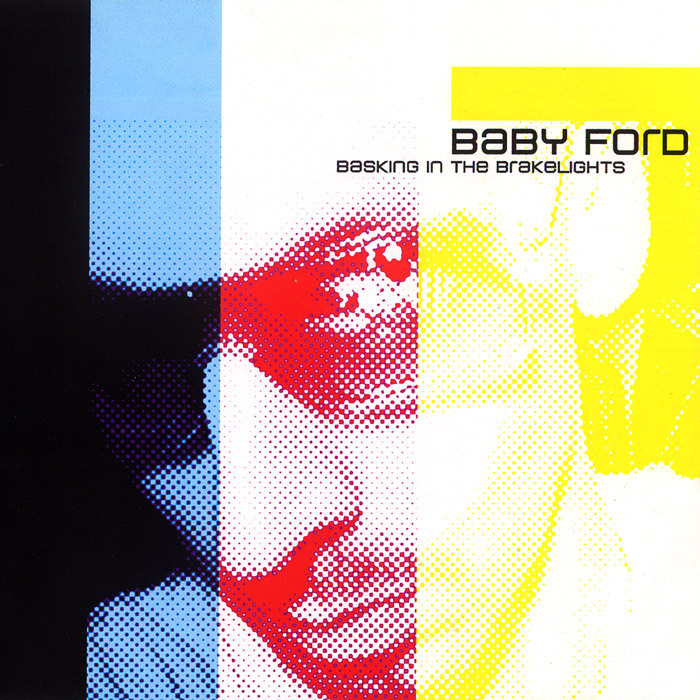 BABY FORD - Basking In The Brakelights