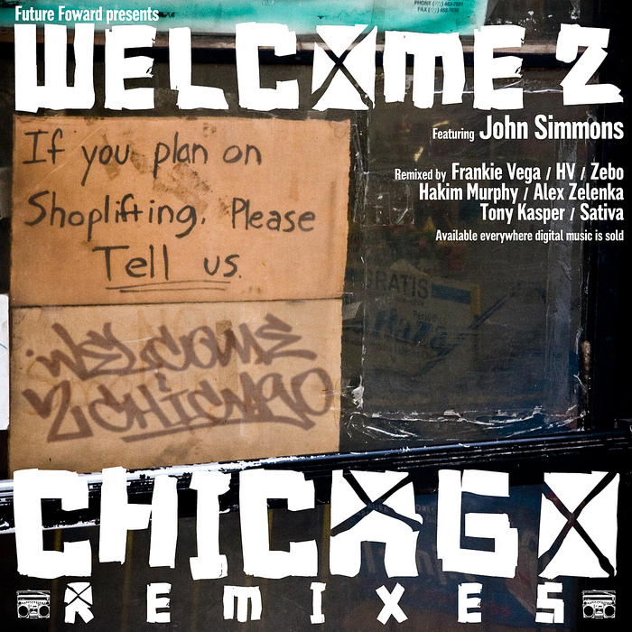 FUTURE FORWARD/JOHN SIMMONS - Welcome 2 Chicago (remixes)