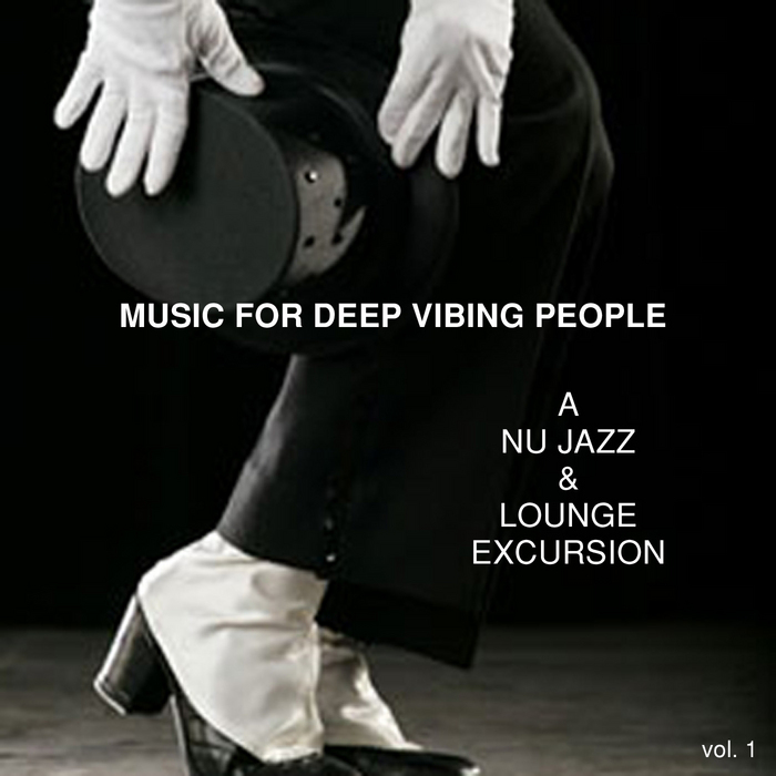 MONODELUXE - Music For Deep Vibing People: A Nu Jazz & Lounge Excursion (Vol 1)
