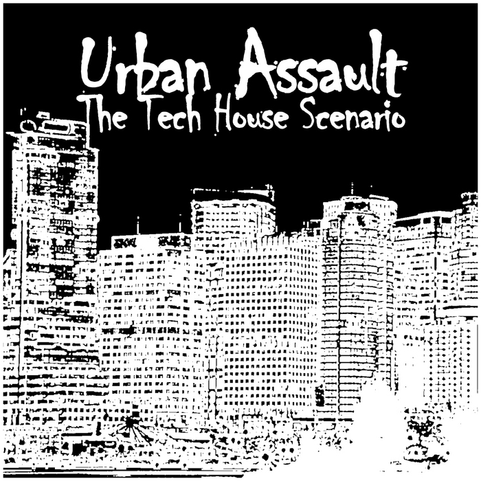 VARIOUS - Urban Assault: The Tech House Scenario (unmixed tracks)