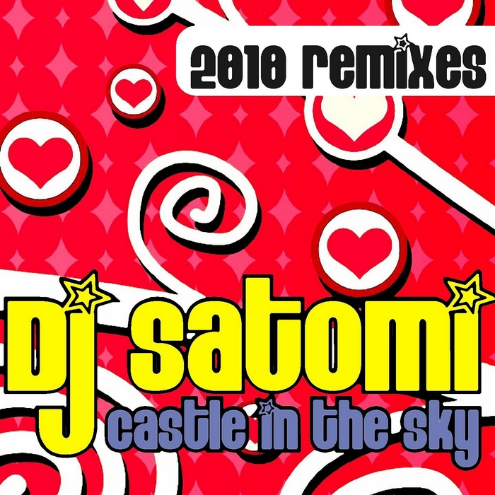 Castle In The Sky (2010 remixes) by DJ Satomi on MP3, FLAC, AIFF & ALAC at Juno Download