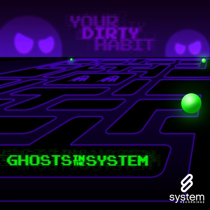 YOUR DIRTY HABIT - Ghosts In The System