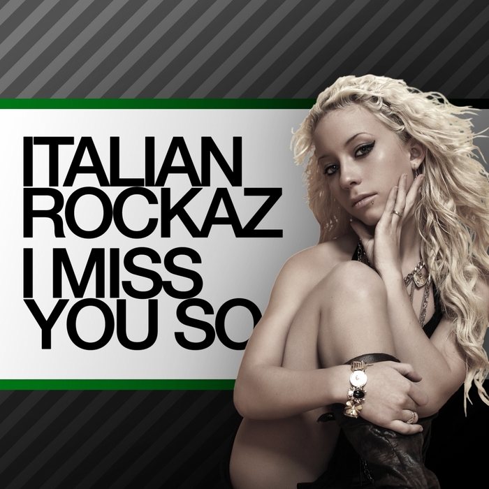 ITALIAN ROCKAZ - I Miss You So