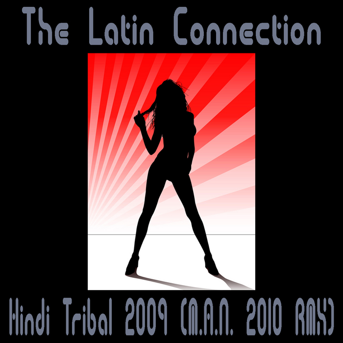 LATIN CONNECTION, The - Hindi Tribal 2009