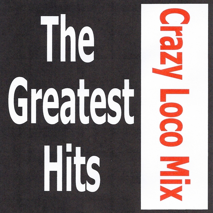 VARIOUS - Crazy Loco Mix: The Greatest Hits