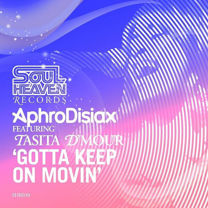 APHRODISIAX/TASITA D'MOUR - Gotta Keep On Movin EP