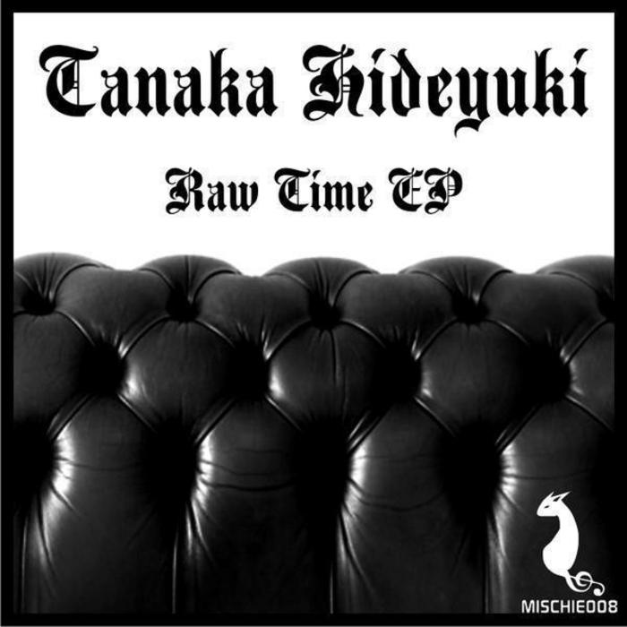HIDEYUKI, Tanaka - Raw Time EP