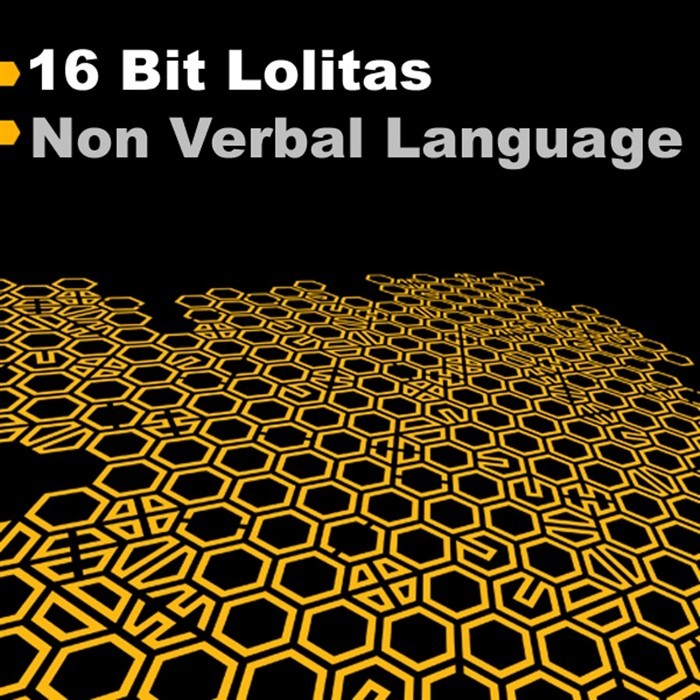 16 BIT LOLITAS - Non Verbal Language