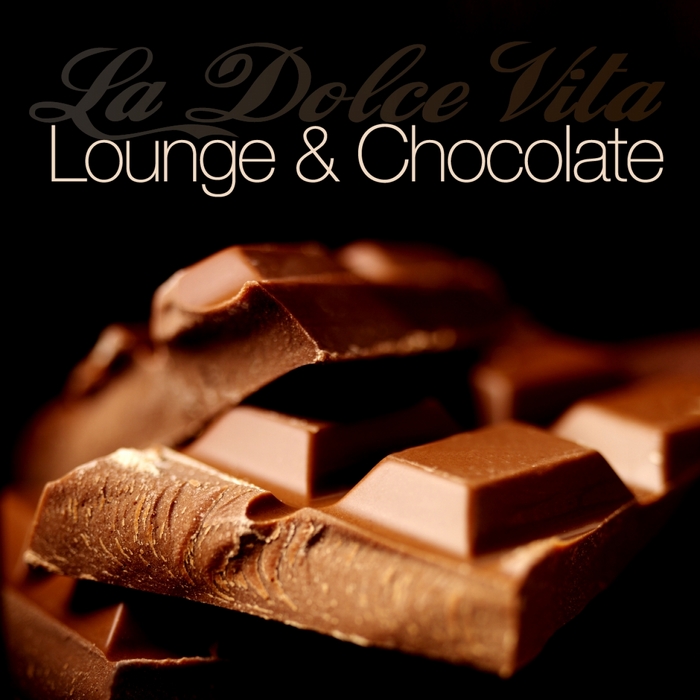 VARIOUS - La Dolce Vita (Lounge & Chocolate)