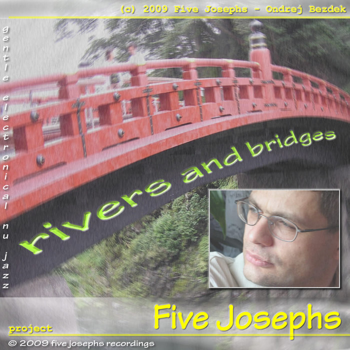 FIVE JOSEPHS & ONDREJ BEZDEK - Rivers & Bridges