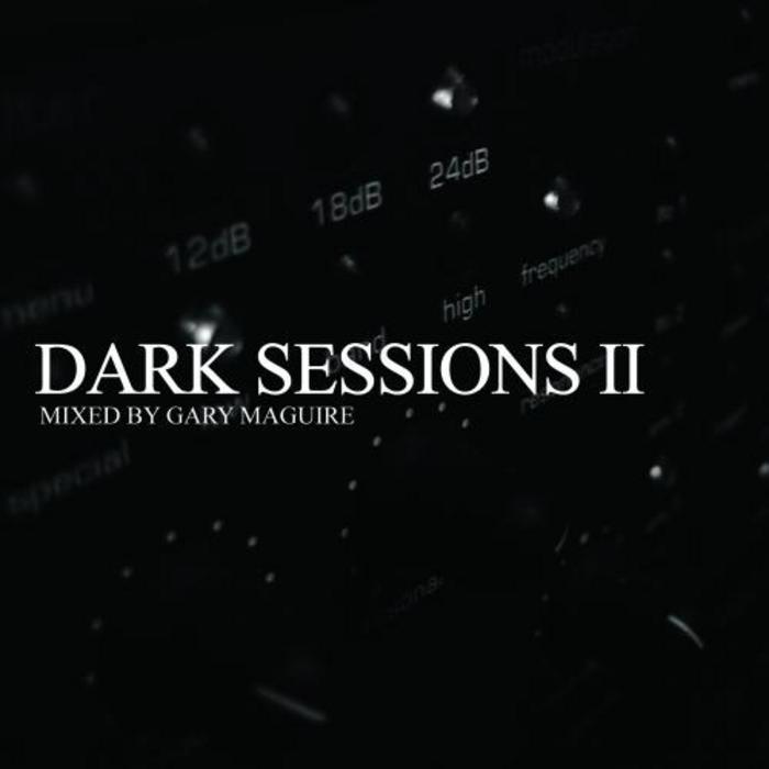 MAGUIRE, Gary/VARIOUS - Dark Sessions II (unmixed tracks)
