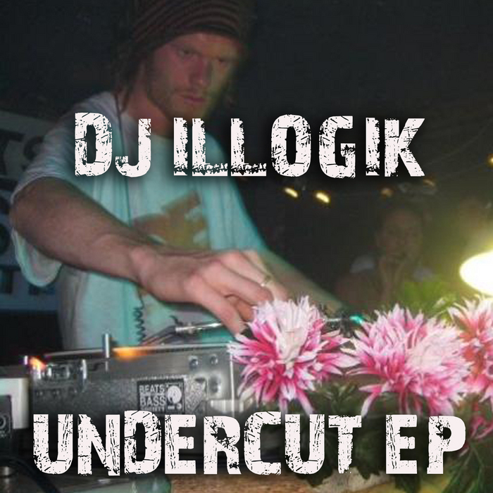 DJ ILLOGIK - Undercut EP