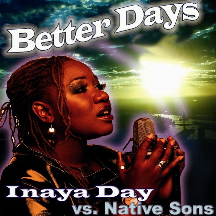 DAY, Inaya vs NATIVE SONS - Better Days