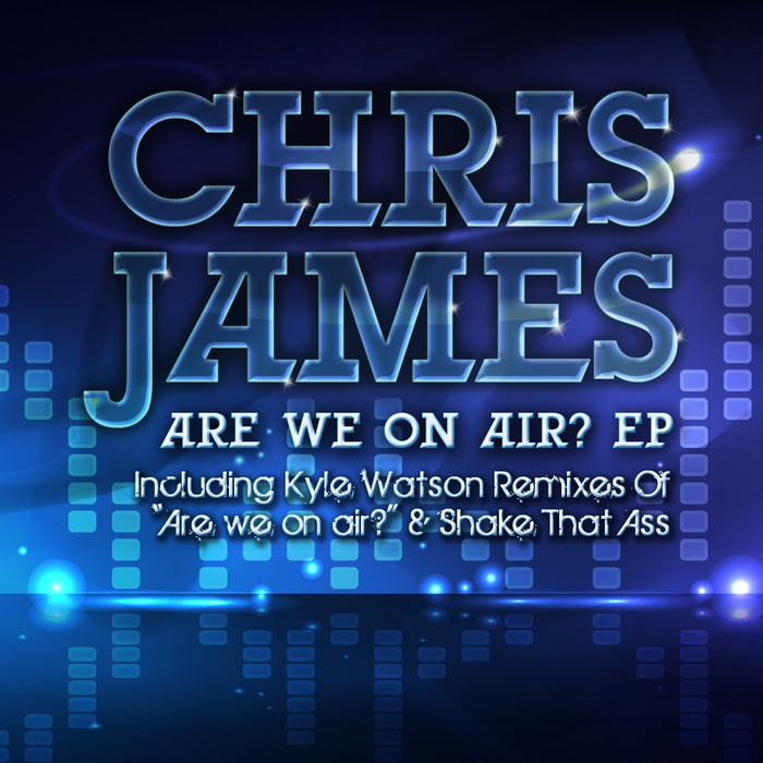 JAMES, Chris - Are We On The Air EP