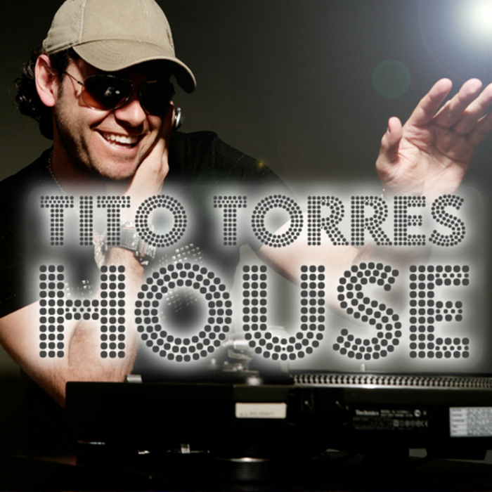TORRES, Tito - House