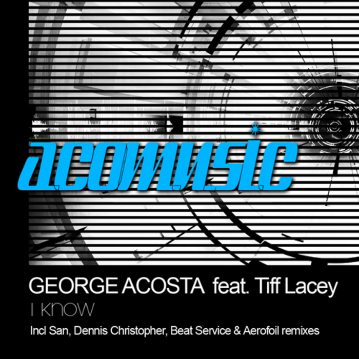 ACOSTA, George feat TIFF LACEY - I Know