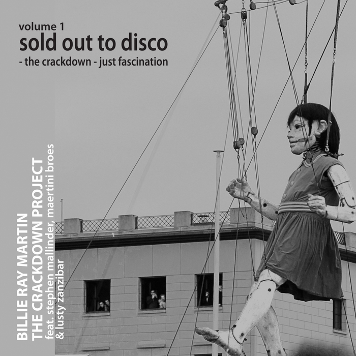 RAY MARTIN, Billie feat LUSTY ZANZIBAR/STEPHEN MALLINDER/MAERTINI BROES - The Crackdown Project Vol 1 (Sold Out To Disco: The Crackdown/Fascination)
