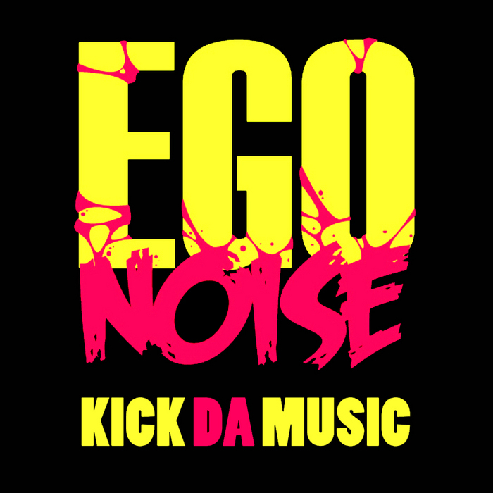 EGONOISE - Kick Da Music