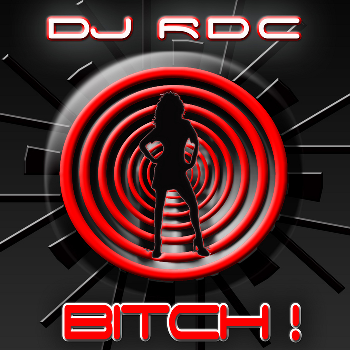 DJ RDC - Bitch