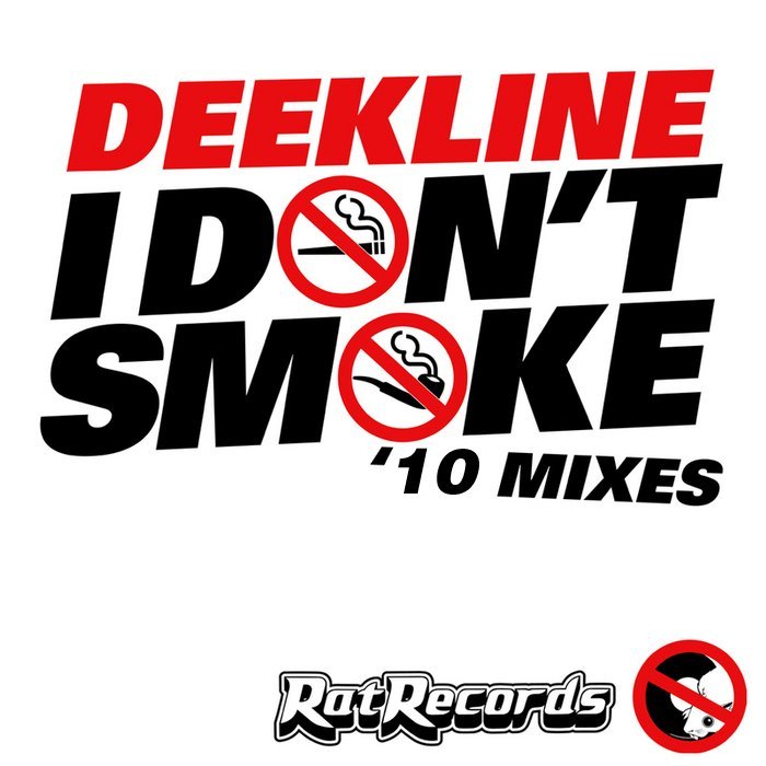 DEEKLINE - I Dont Smoke '10 mixes