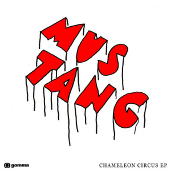 MUSTANG - Chameleon Circus EP