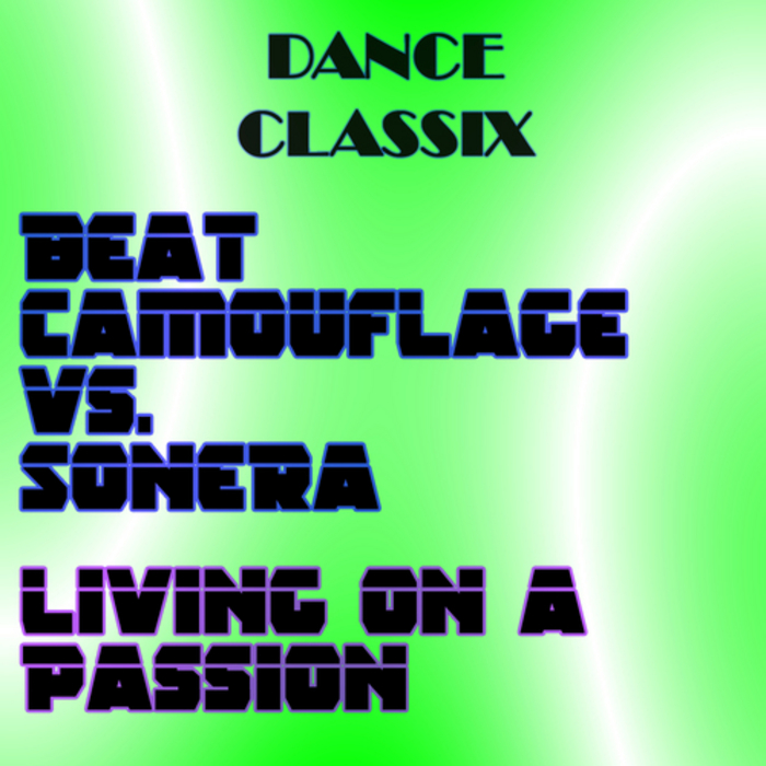 BEAT CAMOUFLAGE vs SONERA - Living On A Passion