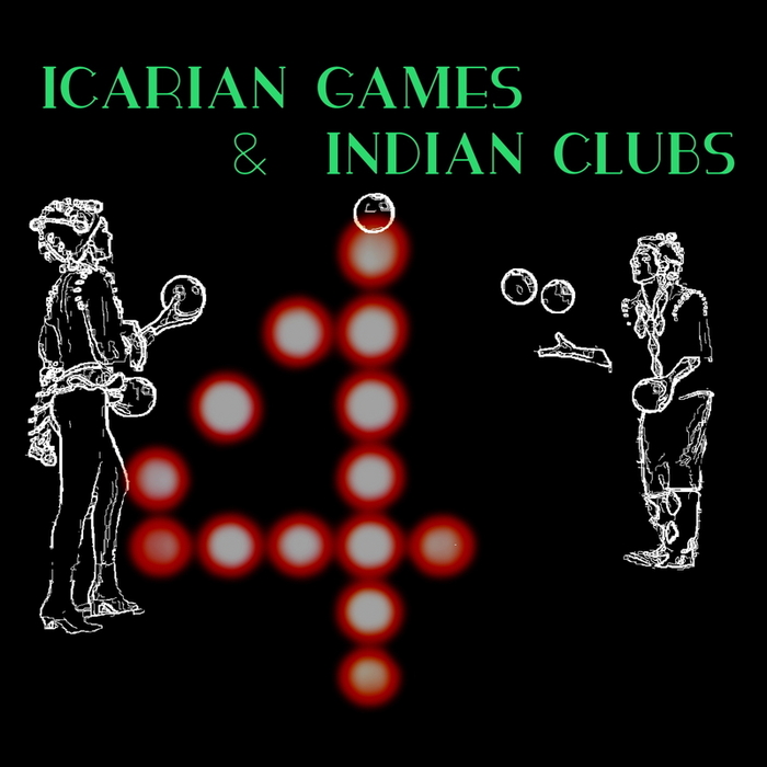 SCHAFFHAUSER, Mathias & JORGE SAVORETTI/PAULICE & ONKEL BRUTALO/KENNETH JAMES GIBSON & MIKAEL STAVOSTRAND - Icarian Games & Indian Clubs: Vol 4
