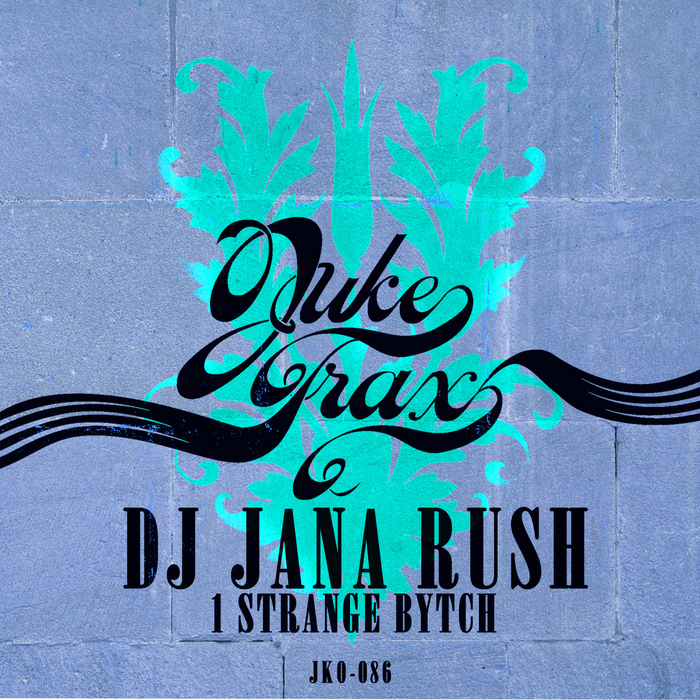 DJ JANA RUSH - 1 Strange Bytch