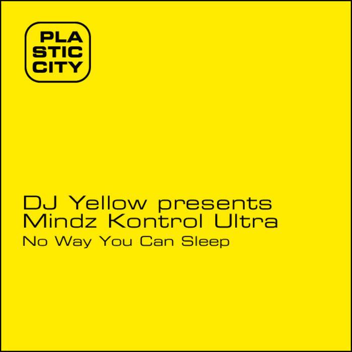 DJ YELLOW presents MINDZ KONTROL ULTRA - No Way You Can Sleep