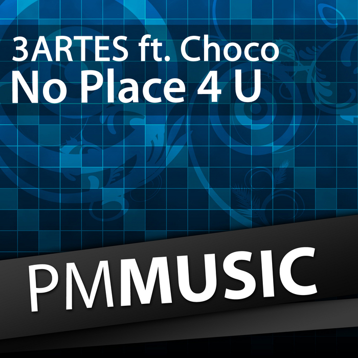 3ARTES feat CHOCO - No Place 4 U