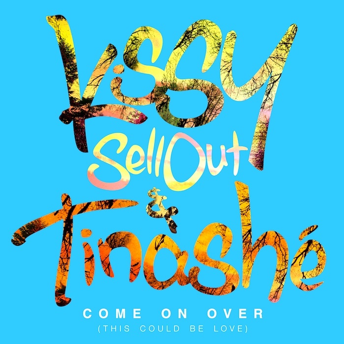KISSY SELL OUT/TINASHE - Come On Over (This Could Be Love)