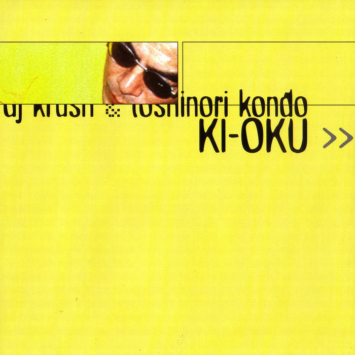 DJ KRUSH/TOSHINORI KONDO - Ki Oku