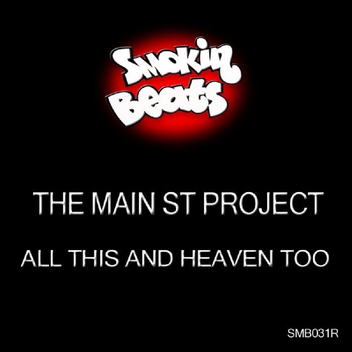 MAIN ST PROJECT, The - All This & Heaven Too