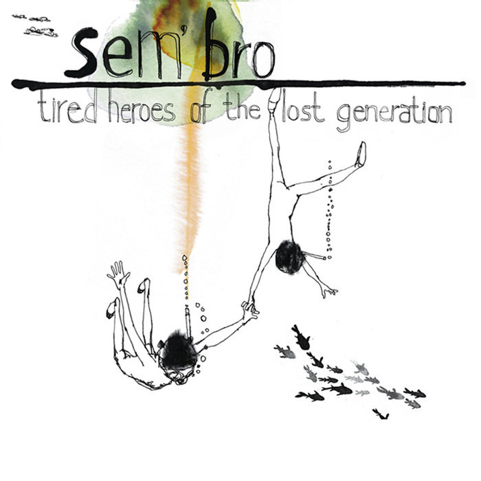 SEM'BRO - Tired Heroes Of The Lost Generation