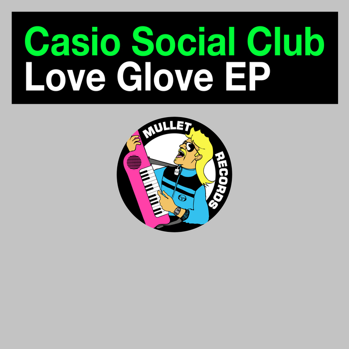 CASIO SOCIAL CLUB - Love Glove EP