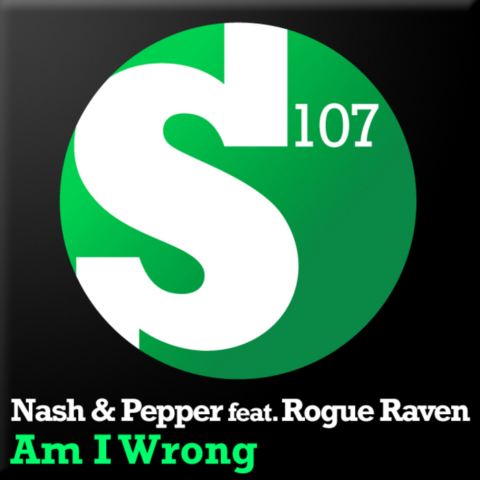 NASH & PEPPER feat ROGUE RAVEN - Am I Wrong