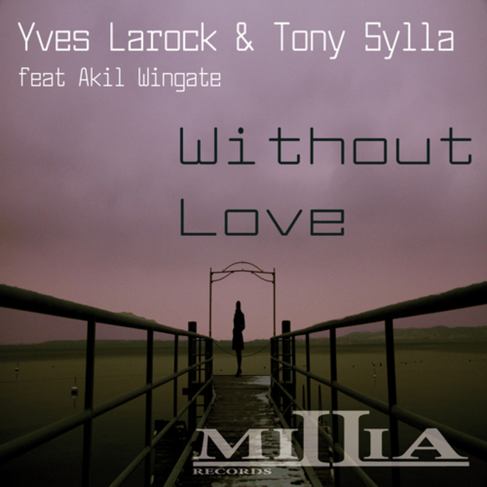 LAROCK, Yves/TONY SYLLA feat AKIL WINGATE - Without Love