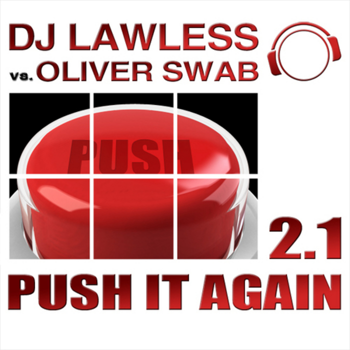 DJ LAWLESS vs OLIVER SWAB - Push It Again 2.1