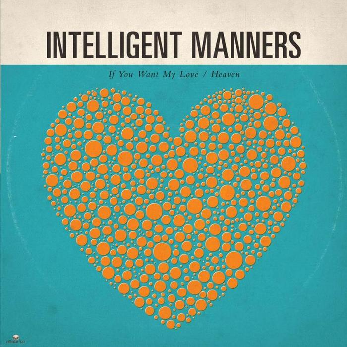 INTELLIGENT MANNERS - If You Want My Love