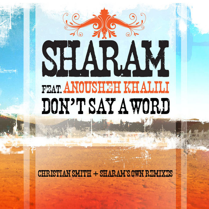 SHARAM feat ANOUSHEH KHALILI - Don't Say A Word