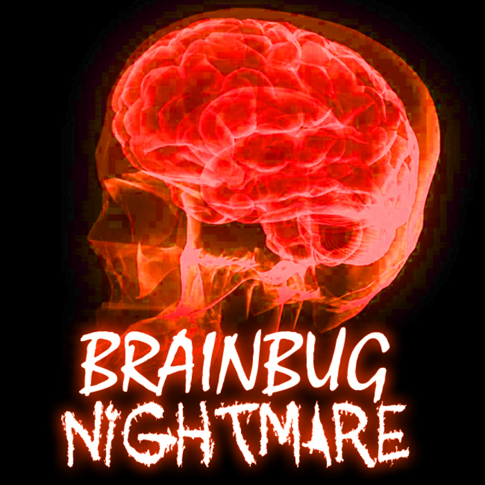 BRAINBUG - Nightmare