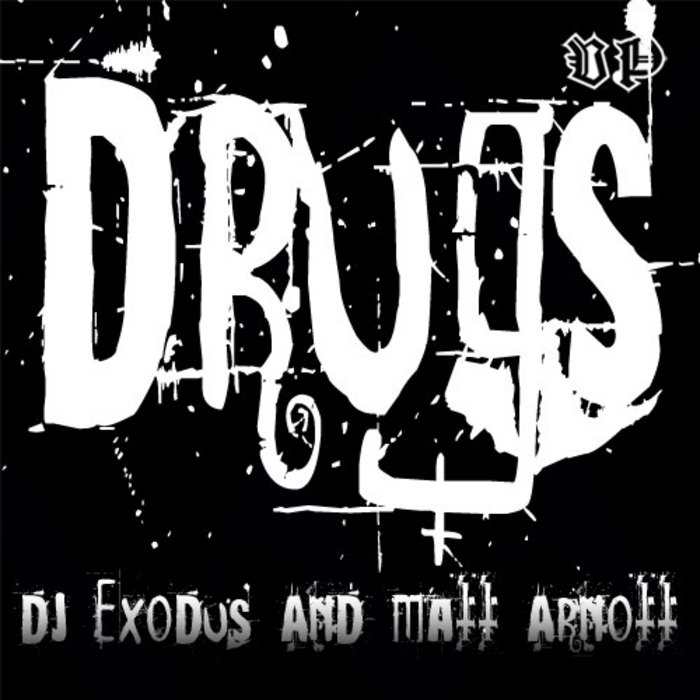 DJ EXODUS/MATT ARNOTT - Drugs